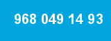 968 049 14 93